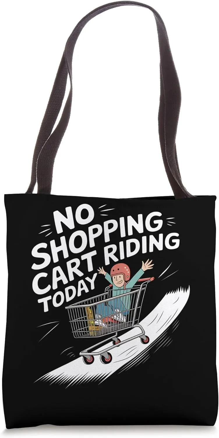 No Shopping Cart Riding Today Funny Cartoon Adventure Design Tote Bag