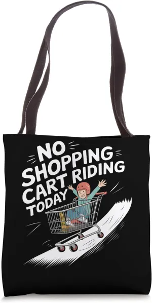 No Shopping Cart Riding Today Funny Cartoon Adventure Design Tote Bag